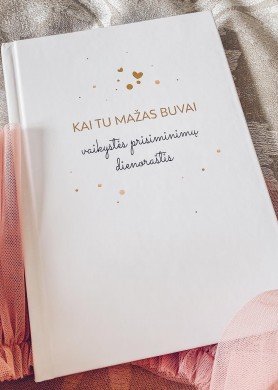 Vaikystės prisiminimų dienoraštis "KAI TU MAŽAS BUVAI"